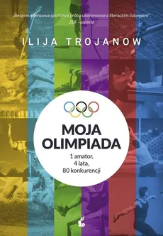 Moja olimpiada - Ilija Trojanow