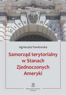 Samorząd terytorialny w Stanach Zjednoczonych Ameryki - Outlet - Agnieszka Pawłowska