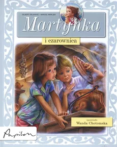 Martynka i czarownica - Gilbert Delahaye, Marcel Marlier