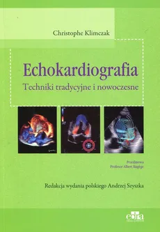 Echokardiografia Techniki tradycyjne i nowoczesne - Christophe Klimczak