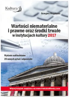 Wartości niematerialne i prawne oraz środki trwałe w instytucjach kultury 2017 - Grzegorz Magdziarz