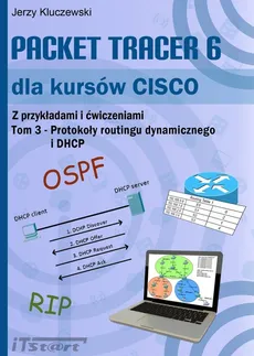 Packet Tracer 6 dla kursów CISCO Tom 3 - Jerzy Kluczewski