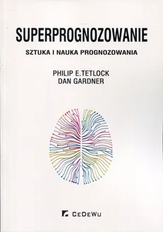 Superprognozowanie - Outlet - Dan Gardner, Tetlock Philip E.