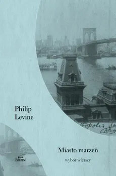 Miasto marzeń - Philip Levine
