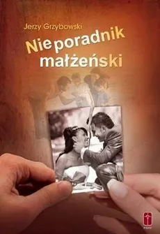 Nieporadnik małżeński - Outlet - Jerzy Grzybowski