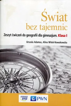 Świat bez tajemnic 1 Zeszyt ćwiczeń do geografii - Urszula Adamus, Alina Witek-Nowakowska