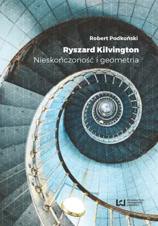 Ryszard Kilvington Nieskończoność i geometria - Robert Podkoński