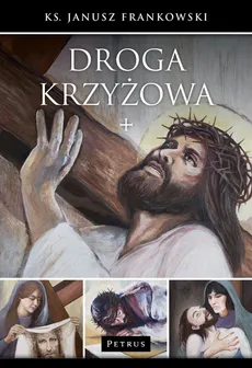 Droga krzyżowa - Janusz Frankowski