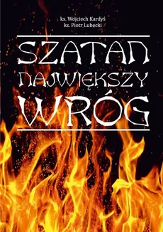 Szatan Największy wróg - Wojciech Kardyś, Piotr Lubecki