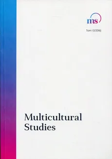 Multicultural Studies Tom 1 Konflikty i wspólnota kultur