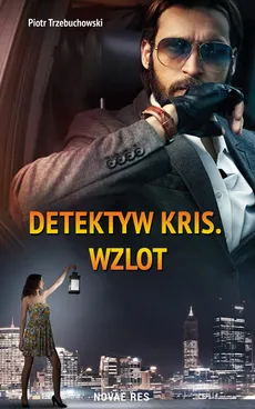 Detektyw Kris. Wzlot - Piotr Trzebuchowski