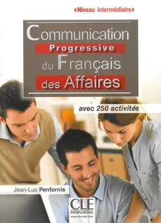 Communication progressive du francais des affaires - nieveau intermediaire książka - Jean-Luc Penfornis
