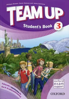 Team Up 3 Student's Book - Philippa Bowen, Denis Delaney, Jenny Quintana