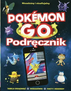 Pokemon GO Podręcznik - Anna Brett, Clive Gifford