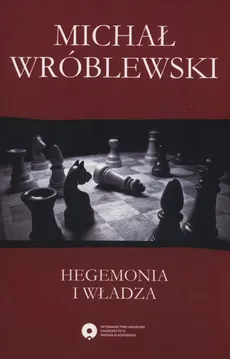 Hegemonia i władza - Michał Wróblewski