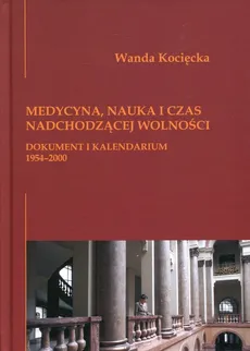 Medycyna, nauka i czas nadchodzącej wolności - Wanda Kocięcka