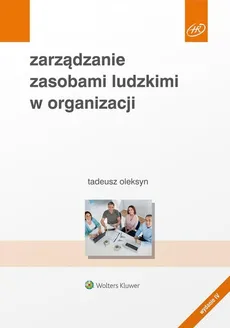 Zarządzanie zasobami ludzkimi w organizacji - Tadeusz Oleksyn