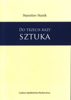 Do trzech razy sztuka - Stanisław Stanik