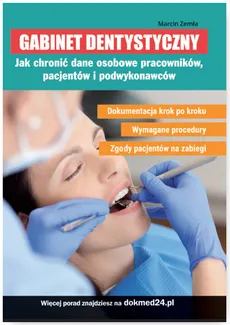 Gabinet dentystyczny Jak chronić dane osobowe pracowników, pacjentów i podwykonawców - Marcin Zemła