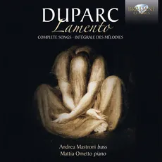 Duparc: Lamento, Complete Songs