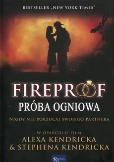 Fireproof Próba ogniowa Nigdy nie porzucaj swojego partnera - Eric Wilson