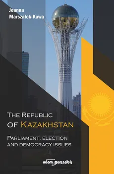 The Republic of Kazakhstan - Joanna Marszałek-Kawa