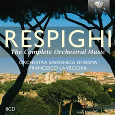 Respighi: Complete Orchestral Music