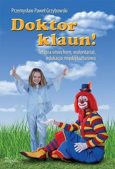 Doktor klaun - Grzybowski Przemysław Paweł