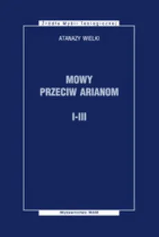 Mowy przeciw Arianom I-III - Wielki Atanazy