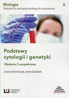 Biologia Podręcznik do nauki języka polskiego dla cudzoziemców Podstawy cytologii i genetyki - Outlet - Iwona Gosztowt, Joanna Każmierczak