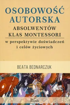 Osobowość autorska absolwentów klas Montessori - Beata Bednarczuk