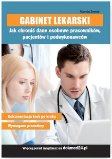 Gabinet lekarski Jak chronić dane osobowe pracowników, pacjentów i podwykonawców - Piotr Zemła