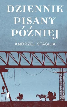 Dziennik pisany później - Outlet - Andrzej Stasiuk