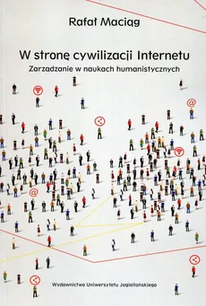 W stronę cywilizacji Internetu - Rafał Maciąg