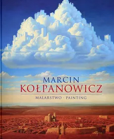 Marcin Kołpanowicz Malarstwo - Grzegorz Górny