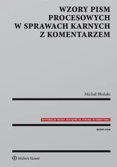 Wzory pism procesowych w sprawach karnych z komentarzem - Outlet - Michał Błoński