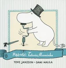 Mądrości Tatusia Muminka - Outlet - Tove Jansson, Sami Malila