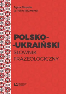 Polsko-ukraiński słownik frazeologiczny - Outlet - Agata Piasecka, Ija Tulina-Blumental