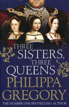 Three Sisters Tree Queens - Philippa Gregory