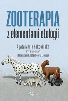 Zooterapia z elementami etologii - Kokocińska Agata Maria