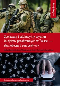 Społeczny i edukacyjny wymiar inicjatyw proobronnych w Polsce — stan obecny i perspektywy - Outlet