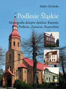 Podlesie Śląskie - Stefan Gierlotka