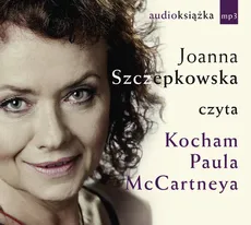 Kocham Paula McCartneya - Joanna Szczepkowska