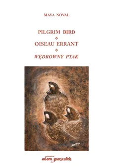 Pilgrim Bird Oiseau Errant Wędrowny Ptak - Maya Noval