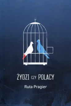 Żydzi czy Polacy - Ruta Pragier