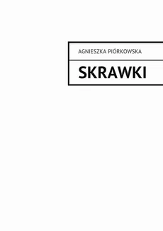 Skrawki - Agnieszka Piórkowska
