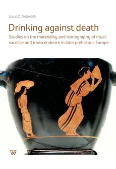 Drinking against death - Nebelsick Louis D.