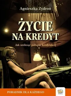 Życie na kredyt - Outlet - Agnieszka Zydroń
