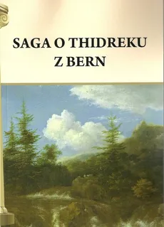 Saga o Thidreku z Bern - Outlet - Henryk Pietruszczak