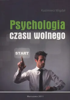 Psychologia czasu wolnego - Kazimierz Migdał